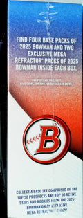 2025 Bowman Baseball Factory Sealed MEGA Box. 50 Cards. Find 10 MEGA BOX Exclusive MOJO REFRACTOR CHROME Parallels. Chase autographs, relics, and rookies. Look for 1st Bowman Chrome Prospect Cards of top minor leaguers.